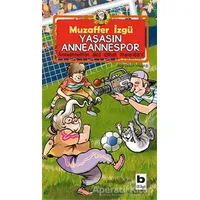 Yaşasın Anneannespor - Muzaffer İzgü - Bilgi Yayınevi