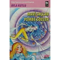 Mavi Saçlar Pembe Gözler - Ayla Kutlu - Bilgi Yayınevi