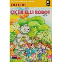 Çiçek Elli Robot - Ayla Kutlu - Bilgi Yayınevi