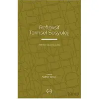 Refleksif Tarihsel Sosyoloji - Arpad Szakolczai - Islık Yayınları