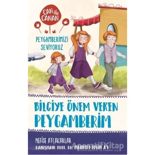 Bilgiye Önem Veren Peygamberim - Can ile Canan Peygamberimizi Seviyoruz