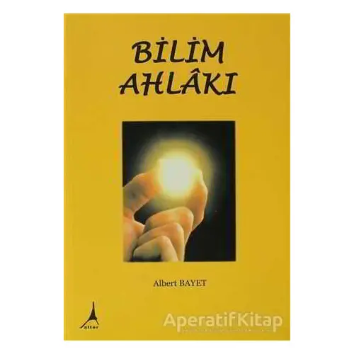 Bilim Ahlakı - Albert Bayet - Alter Yayıncılık