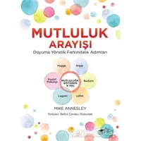 Mutluluk Arayışı - Mike Annesley - The Kitap