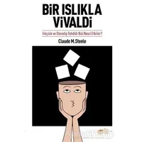 Bir Islıkla Vivaldi - Claude M. Steele - The Kitap