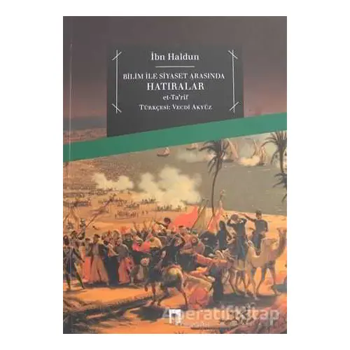 Bilim İle Siyaset Arasında Hatıralar - İbn-i Haldun - Dergah Yayınları