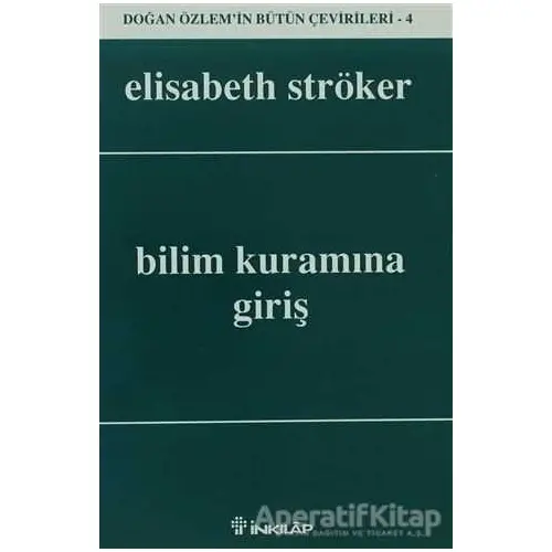 Bilim Kuramına Giriş - Elisabeth Ströker - İnkılap Kitabevi