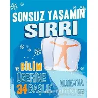 Sonsuz Yaşamın Sırrı ve Bilim Üzerine 34 Başlık - Alok Jha - İthaki Yayınları