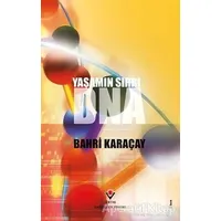 Yaşamın Sırrı DNA - Bahri Karaçay - TÜBİTAK Yayınları