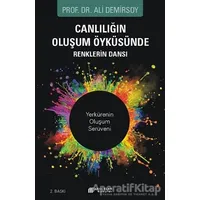 Canlılığın Oluşum Öyküsünde Renklerin Dansı - Ali Demirsoy - Akıl Çelen Kitaplar