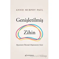 Genişletilmiş Zihin - Annie Murphy Paul - Serenad Yayınevi