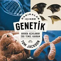 Dakikalar İçinde Genetik - Tom Jackson - Kronik Kitap