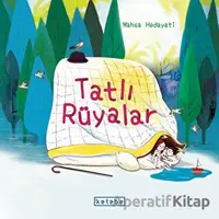 Tatlı Rüyalar - Mahsa Hedayati - Ketebe Çocuk