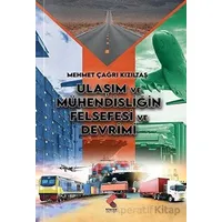 Ulaşım ve Mühendisliğin Felsefesi ve Devrimi - Mehmet Çağrı Kızıltaş - Klaros Yayınları