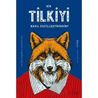 Bir Tilkiyi Nasıl Evcilleştirirsin? - Lee Alan Dugatkin - Liberus Yayınları