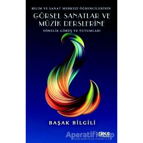 Bilim ve Sanat Merkezi Öğrencilerinin Görsel Sanatlar ve Müzik Derslerine Yönelik Görüş ve Tutumları