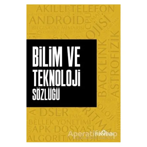 Bilim ve Teknoloji Sözlüğü - Ahmet Murat Seyrek - Yediveren Yayınları