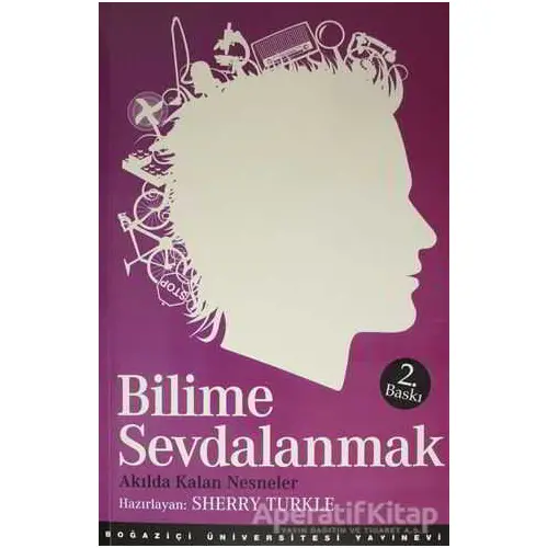 Bilime Sevdalanmak - Sherry Turkle - Boğaziçi Üniversitesi Yayınevi