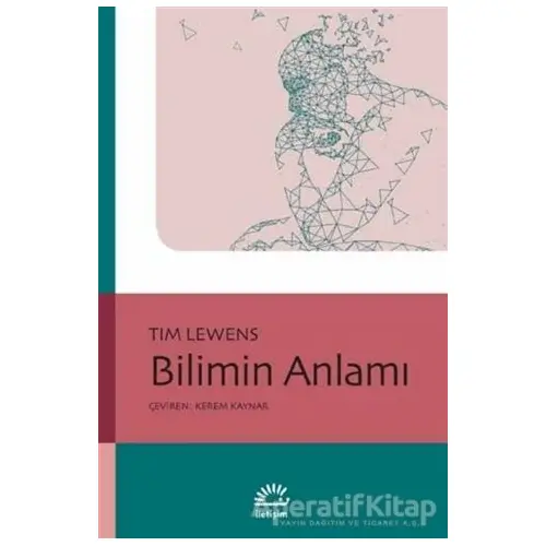 Bilimin Anlamı - Tim Lewens - İletişim Yayınevi