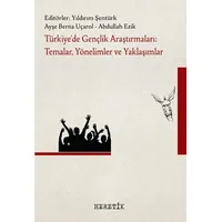 Türkiyede Gençlik Araştırmaları: Temalar, Yönelimler ve Yaklaşımlar