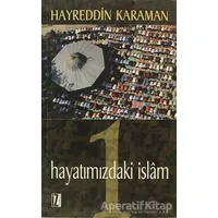 Hayatımızdaki İslam 1 - Hayreddin Karaman - İz Yayıncılık