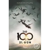 The 100 - 2. Kitap : 21. Gün - Kass Morgan - GO! Kitap