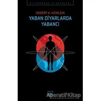 Yaban Diyarlarda Yabancı - Robert A. Heinlein - İthaki Yayınları