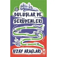 Buluşlar ve Serüvenleri - Uzay Araçları - Kolektif - Timaş Çocuk