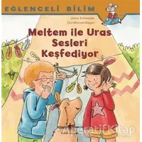 Meltem ile Uras Sesleri Keşfediyor - Eğlenceli Bilim - Maria Breuer - İş Bankası Kültür Yayınları