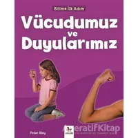 Vücudumuz ve Duyularımız - Bilime İlk Adım - Peter Riley - Almidilli