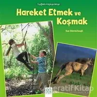 Sağlıklı Alışkanlıklar - Hareket Etmek ve Koşmak - Sue Barraclough - 1001 Çiçek Kitaplar