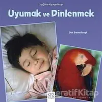 Sağlıklı Alışkanlıklar - Uyumak ve Dinlenmek - Sue Barraclough - 1001 Çiçek Kitaplar