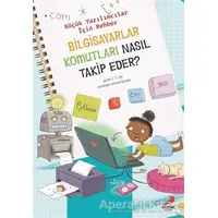 Bilgisayar Komutları Nasıl Takip Eder? – Küçük Yazılımcılar İçin Rehber - J. T. Liso - Erdem Çocuk