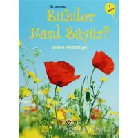 İlk Okuma - Bitkiler Nasıl Büyür? - Emma Helbrough - TÜBİTAK Yayınları