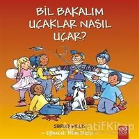 Bil Bakalım Uçaklar Nasıl Uçar? - Shirley Willis - 1001 Çiçek Kitaplar