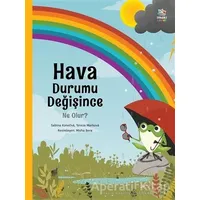 Hava Durumu Değişince Ne Olur? - Sabina Konecna - İthaki Çocuk Yayınları