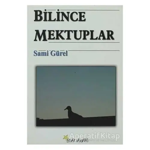 Bilince Mektuplar - Sami Gürel - Beyaz Yayınları