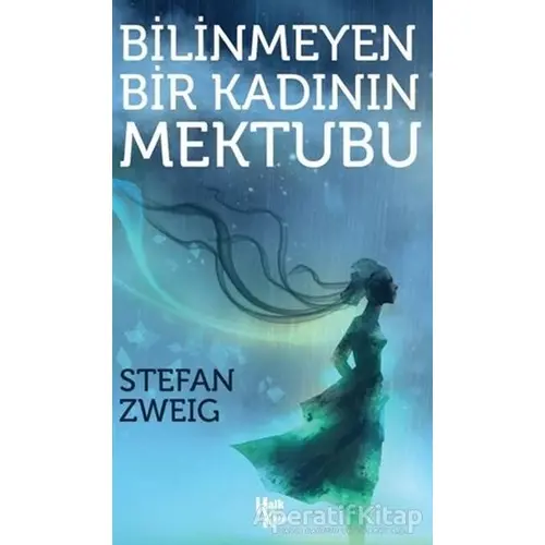 Bilinmeyen Bir Kadının Mektubu - Stefan Zweig - Halk Kitabevi