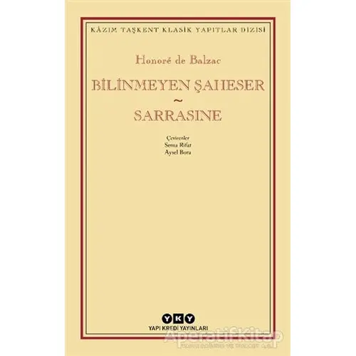 Bilinmeyen Şaheser - Sarrasine - Honore de Balzac - Yapı Kredi Yayınları