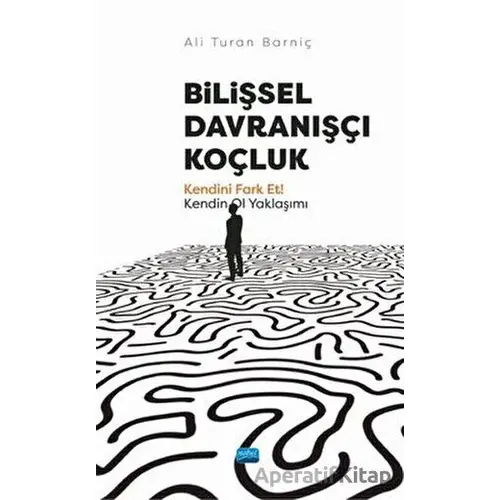 Bilişsel Davranışçı Koçluk - Ali Turan Barniç - Nobel Akademik Yayıncılık