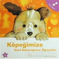 Köpeğimize Nasıl Bakacağımızı Öğrenelim - Nuria Roca - 1001 Çiçek Kitaplar