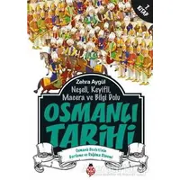 Neşeli, Keyifli, Macera ve Bilgi Dolu Osmanlı Tarihi -7. Kitap - Zehra Aygül - Uğurböceği Yayınları