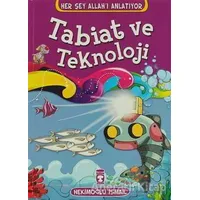 Tabiat ve Teknoloji - Hekimoğlu İsmail - Timaş Çocuk