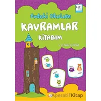 Evdeki Okulum / Kavramlar Kitabım 4+ Yaş - S. Reyhan Alabuğa - Kukla Yayınları