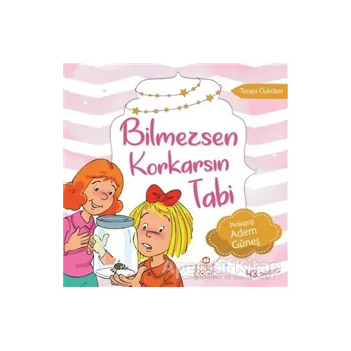 Bilmezsen Korkarsın Tabi - Adem Güneş - Nesil Çocuk Yayınları