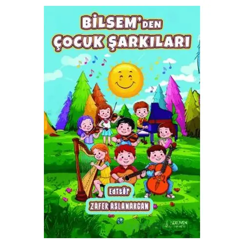 Bilsem’den Çocuk Şarkıları - Zafer Aslanargan - Serüven Yayınevi