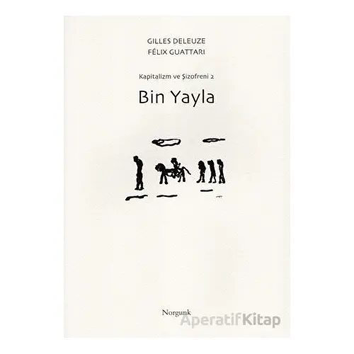 Bin Yayla - Felix Guattari - Norgunk Yayıncılık