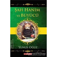 Şah Hanım ve Büyücü - Yunus Oğuz - Bilgeoğuz Yayınları