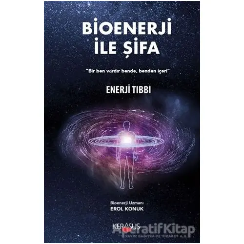 Bioenerji İle Şifa - Erol Konuk - Kerasus Yayınları