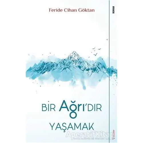 Bir Ağrıdır Yaşamak - Feride Cihan Göktan - Sola Unitas