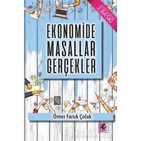 Ekonomide Masallar Gerçekler - Ömer Faruk Çolak - Efil Yayınevi